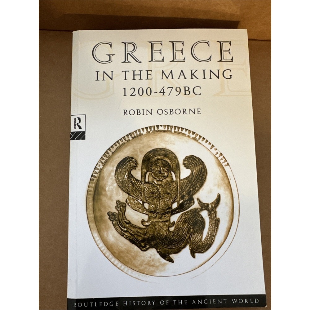 Greece in the Making, 1200-479 BcFrom the Dark Ages to the Persian Wars by ES342